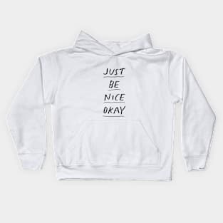 Just Be Nice Okay by The Motivated Type in Black and White Kids Hoodie